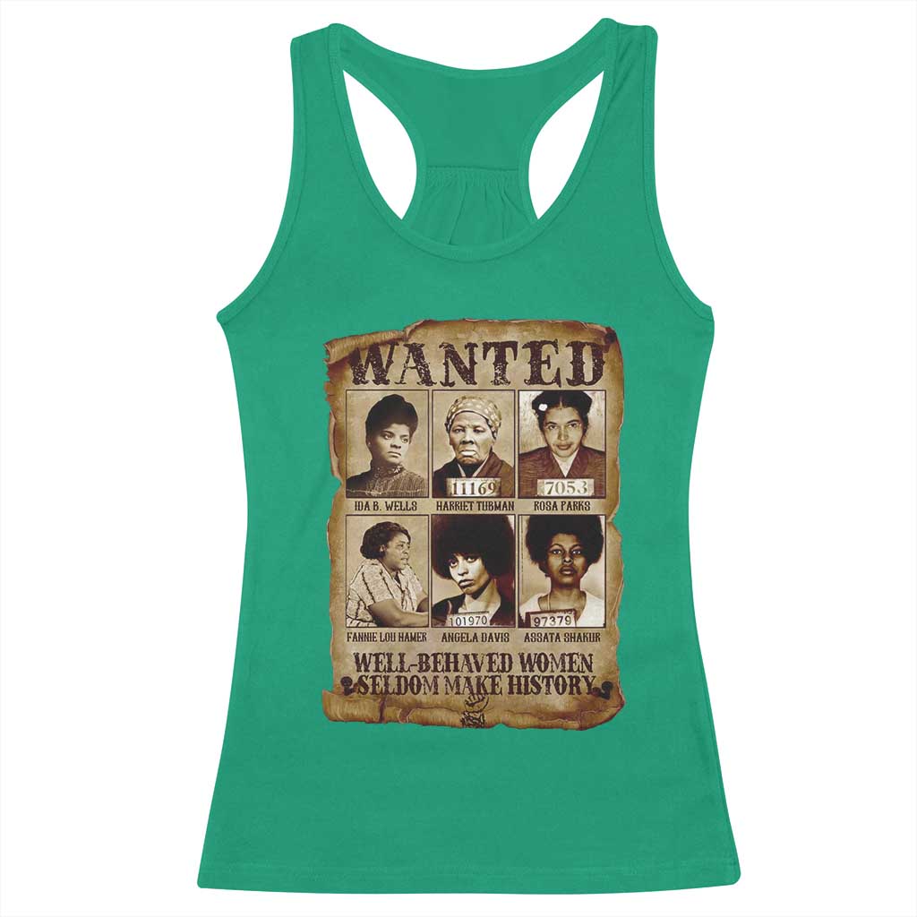 Black Women History Racerback Tank Top Well Behaved Women Rarely Make History BLM Melanin