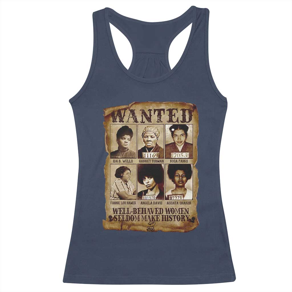 Black Women History Racerback Tank Top Well Behaved Women Rarely Make History BLM Melanin