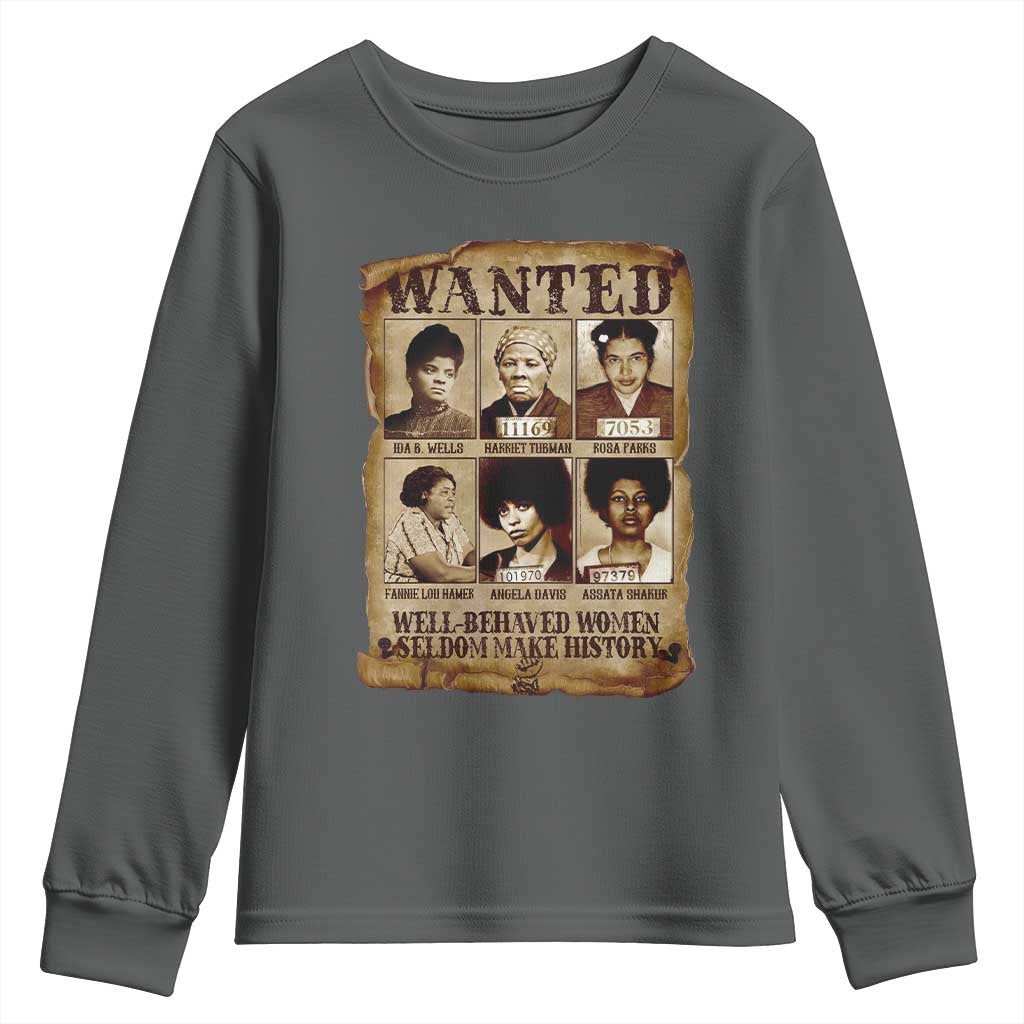 Black Women History Youth Sweatshirt Well Behaved Women Rarely Make History BLM Melanin