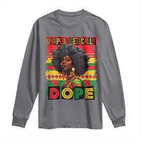 Black Women Unapologetically Dope Long Sleeve Shirt Juneteenth Black History
