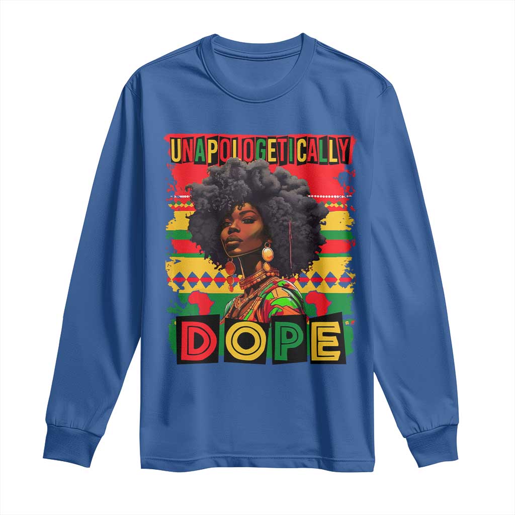 Black Women Unapologetically Dope Long Sleeve Shirt Juneteenth Black History