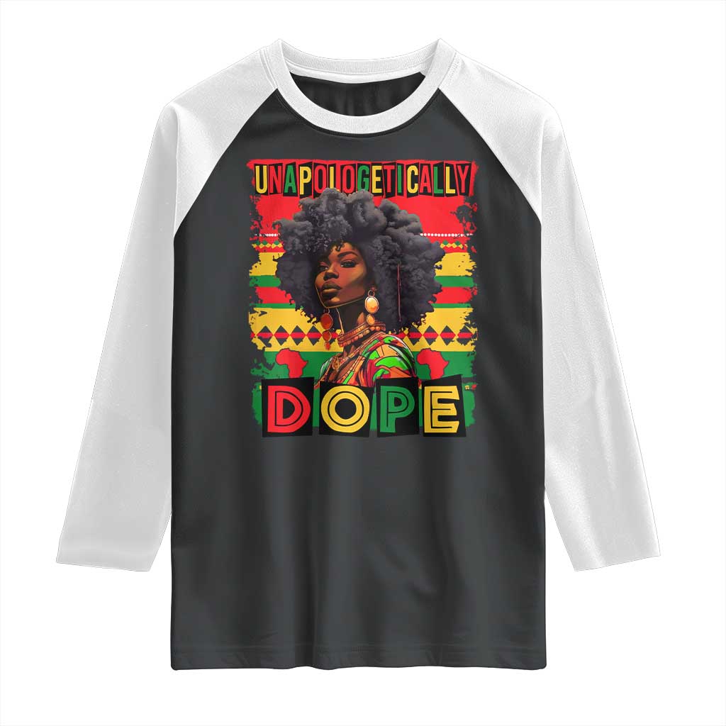 Black Women Unapologetically Dope Raglan Shirt Juneteenth Black History