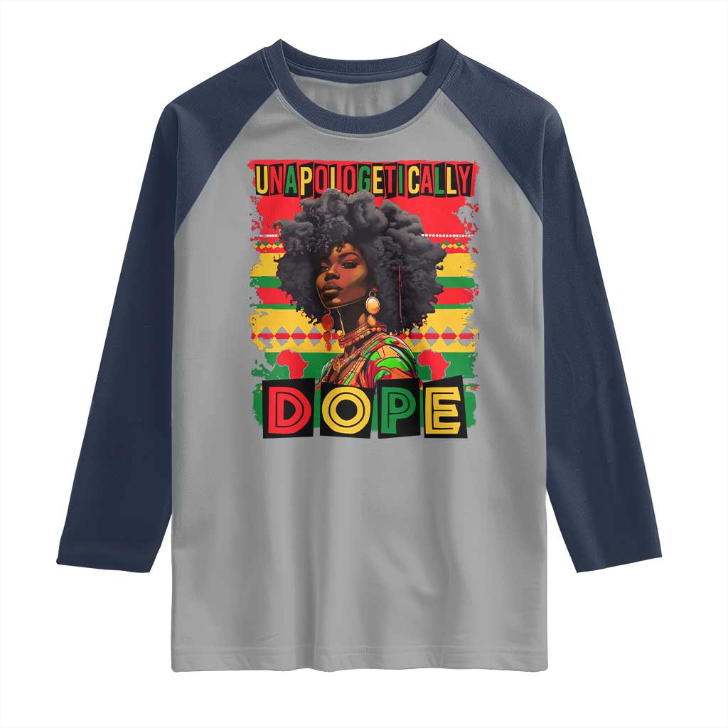 Black Women Unapologetically Dope Raglan Shirt Juneteenth Black History