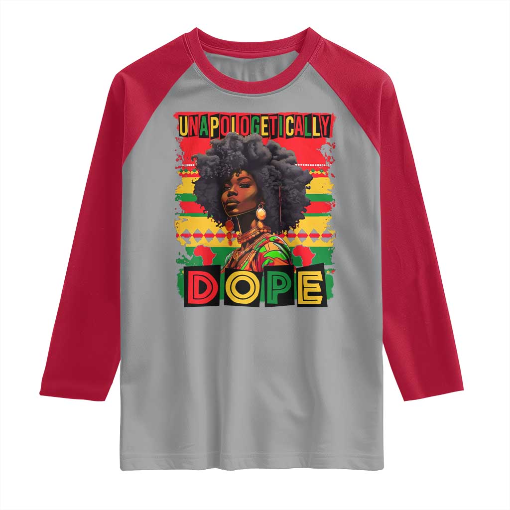 Black Women Unapologetically Dope Raglan Shirt Juneteenth Black History