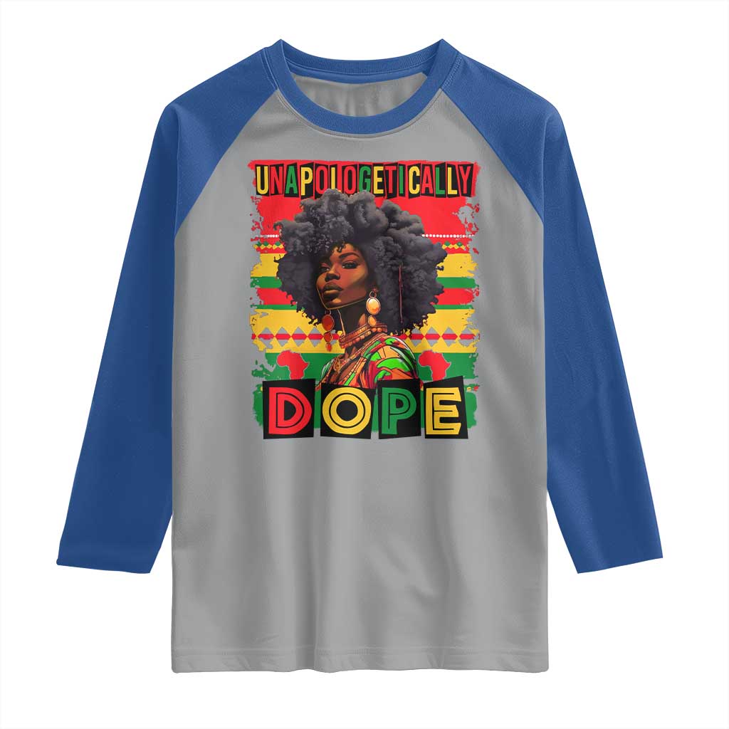 Black Women Unapologetically Dope Raglan Shirt Juneteenth Black History