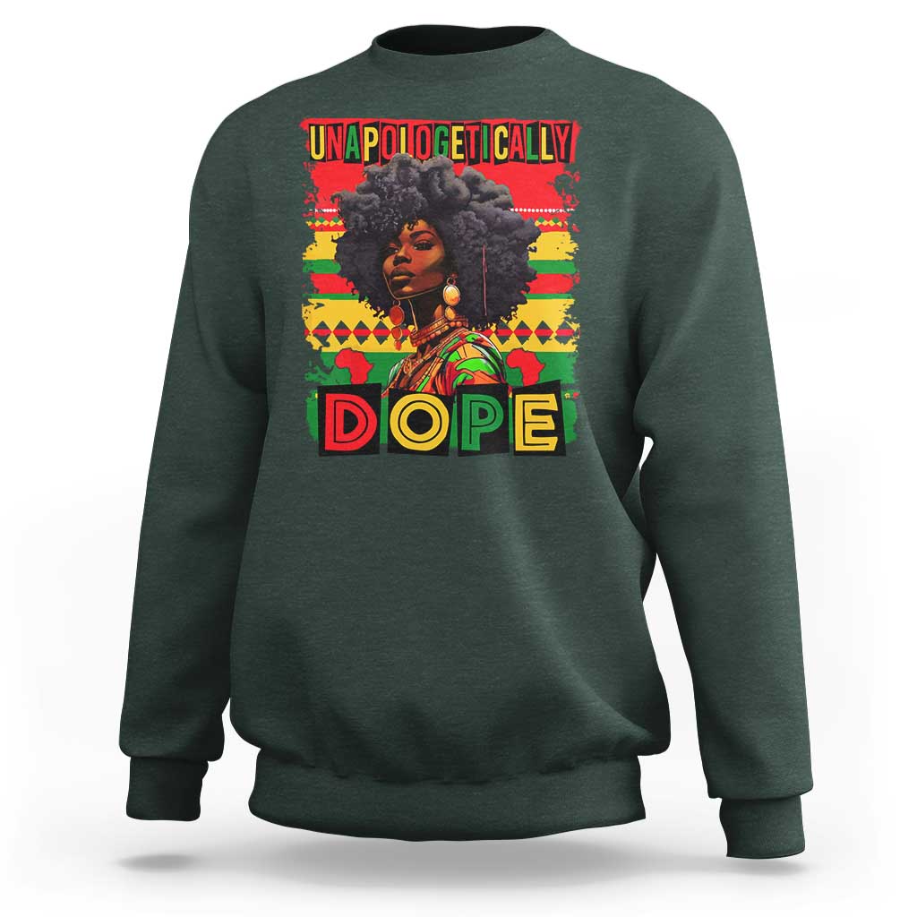 Black Women Unapologetically Dope Sweatshirt Juneteenth Black History