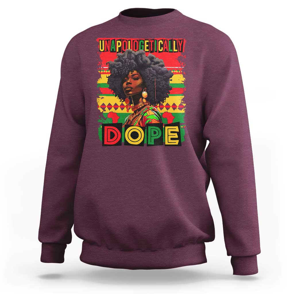 Black Women Unapologetically Dope Sweatshirt Juneteenth Black History