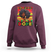 Black Women Unapologetically Dope Sweatshirt Juneteenth Black History