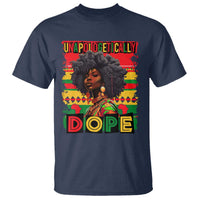 Black Women Unapologetically Dope T Shirt Juneteenth Black History