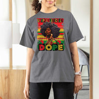 Black Women Unapologetically Dope T Shirt For Women Juneteenth Black History
