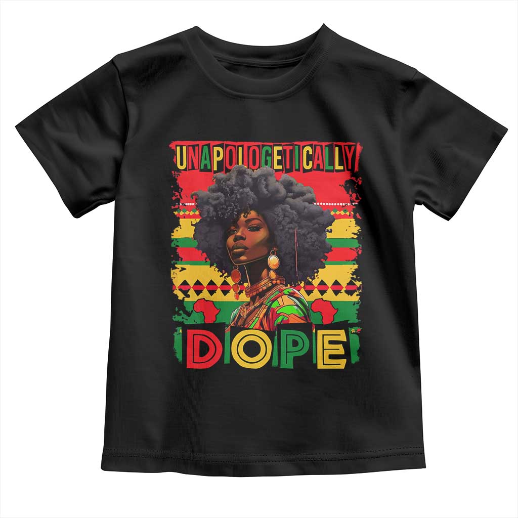 Black Women Unapologetically Dope Toddler T Shirt Juneteenth Black History