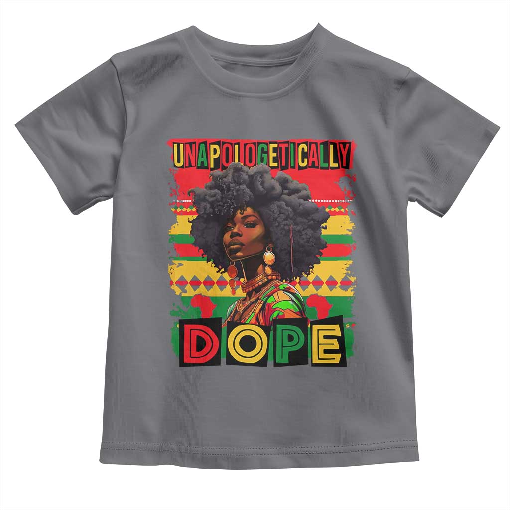 Black Women Unapologetically Dope Toddler T Shirt Juneteenth Black History