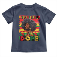 Black Women Unapologetically Dope Toddler T Shirt Juneteenth Black History