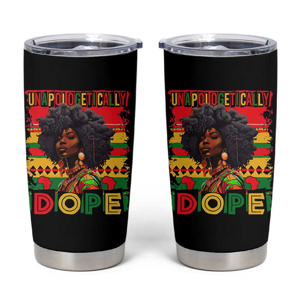 Black Women Unapologetically Dope Tumbler Cup Juneteenth Black History