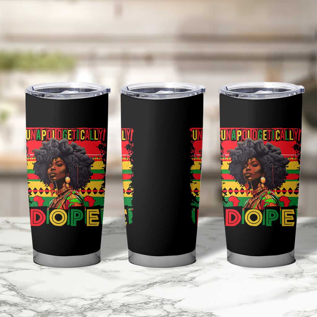 Black Women Unapologetically Dope Tumbler Cup Juneteenth Black History