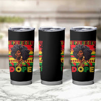 Black Women Unapologetically Dope Tumbler Cup Juneteenth Black History