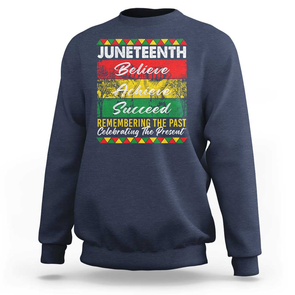 Juneteenth 1865 Sweatshirt Remembering The Past Black Freedom African Independence Day