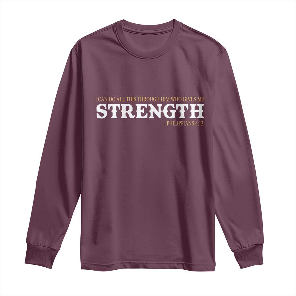 Christian Bible Long Sleeve Shirt Philippians 4:13 Motivational Quote Inspirational Bible Verses