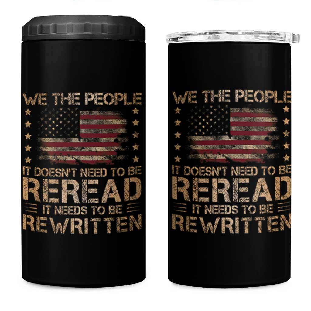 US Flag Constitution Of The USA Needs To Be Reread 4 in 1 Can Cooler Tumbler Patriotic American 4th Of July We The People