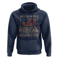 US Flag Constitution Of The USA Needs To Be Reread Hoodie Patriotic American 4th Of July We The People