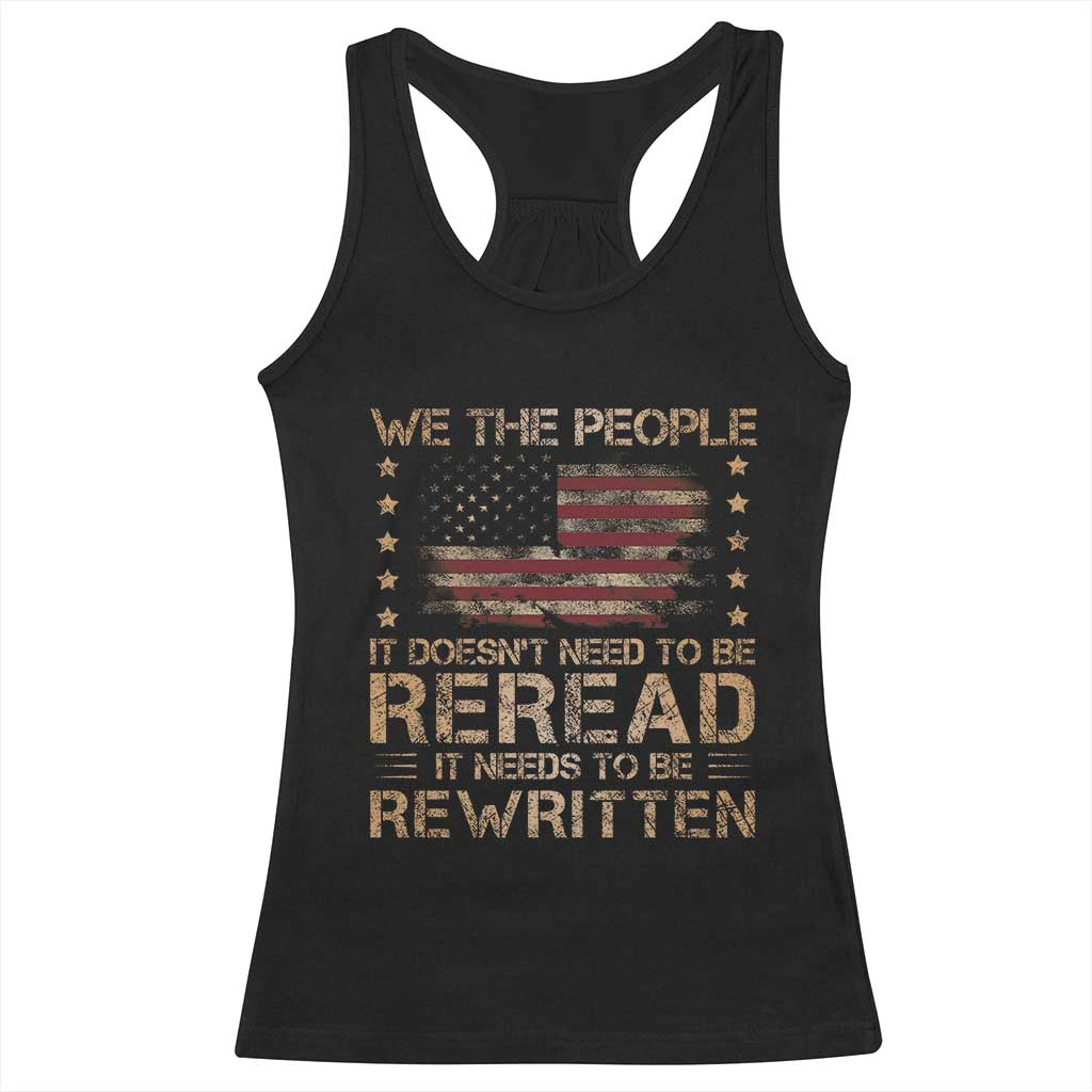 US Flag Constitution Of The USA Needs To Be Reread Racerback Tank Top Patriotic American 4th Of July We The People