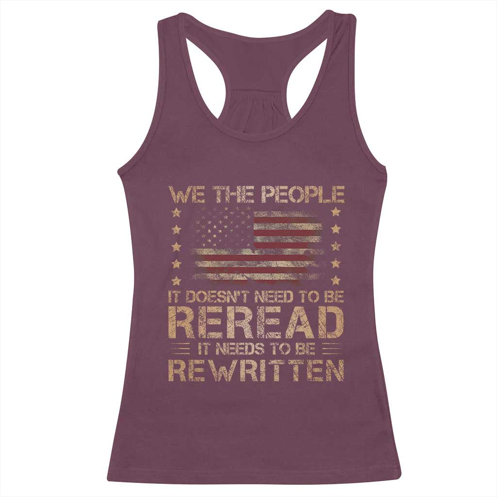US Flag Constitution Of The USA Needs To Be Reread Racerback Tank Top Patriotic American 4th Of July We The People