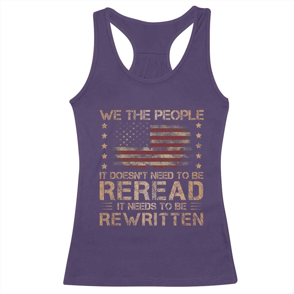 US Flag Constitution Of The USA Needs To Be Reread Racerback Tank Top Patriotic American 4th Of July We The People