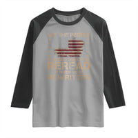 US Flag Constitution Of The USA Needs To Be Reread Raglan Shirt Patriotic American 4th Of July We The People