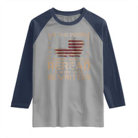 US Flag Constitution Of The USA Needs To Be Reread Raglan Shirt Patriotic American 4th Of July We The People