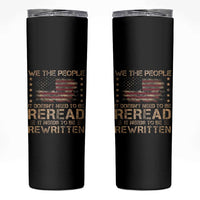 US Flag Constitution Of The USA Needs To Be Reread Skinny Tumbler Patriotic American 4th Of July We The People