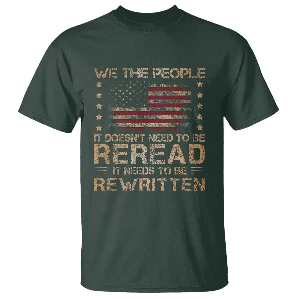US Flag Constitution Of The USA Needs To Be Reread T Shirt Patriotic American 4th Of July We The People