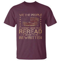 US Flag Constitution Of The USA Needs To Be Reread T Shirt Patriotic American 4th Of July We The People