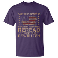 US Flag Constitution Of The USA Needs To Be Reread T Shirt Patriotic American 4th Of July We The People