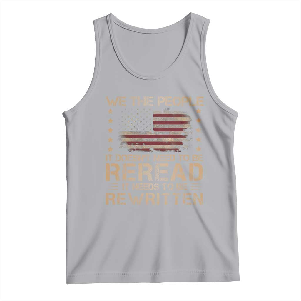US Flag Constitution Of The USA Needs To Be Reread Tank Top Patriotic American 4th Of July We The People