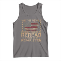 US Flag Constitution Of The USA Needs To Be Reread Tank Top Patriotic American 4th Of July We The People