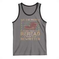 US Flag Constitution Of The USA Needs To Be Reread Tank Top Patriotic American 4th Of July We The People