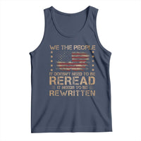 US Flag Constitution Of The USA Needs To Be Reread Tank Top Patriotic American 4th Of July We The People