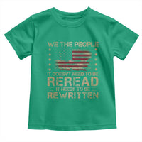 US Flag Constitution Of The USA Needs To Be Reread Toddler T Shirt Patriotic American 4th Of July We The People