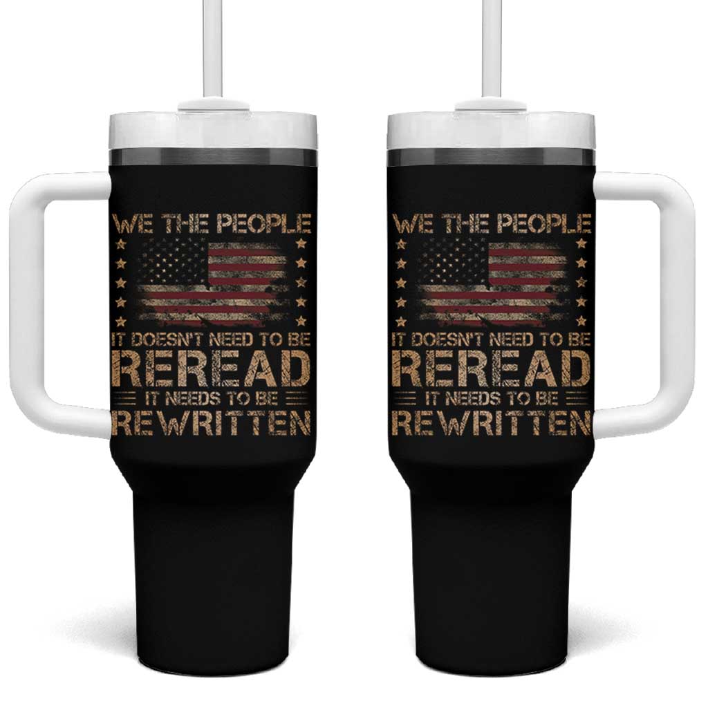 US Flag Constitution Of The USA Needs To Be Reread Tumbler With Handle Patriotic American 4th Of July We The People