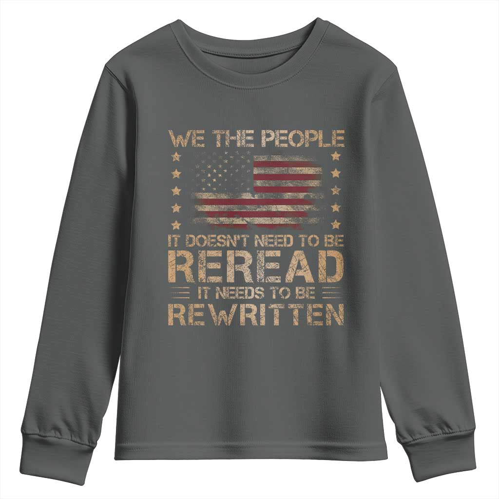 US Flag Constitution Of The USA Needs To Be Reread Youth Sweatshirt Patriotic American 4th Of July We The People