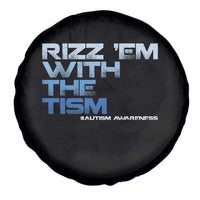 Funny Rizz Em With The Tism Spare Tire Cover Meme Autistic Autism Awareness