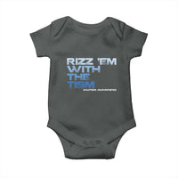 Funny Rizz Em With The Tism Baby Onesie Meme Autistic Autism Awareness