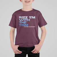 Funny Rizz Em With The Tism T Shirt For Kid Meme Autistic Autism Awareness