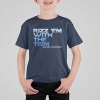 Funny Rizz Em With The Tism T Shirt For Kid Meme Autistic Autism Awareness