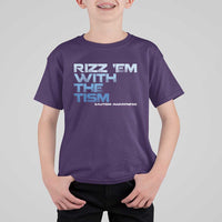 Funny Rizz Em With The Tism T Shirt For Kid Meme Autistic Autism Awareness