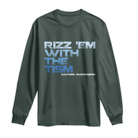 Funny Rizz Em With The Tism Long Sleeve Shirt Meme Autistic Autism Awareness