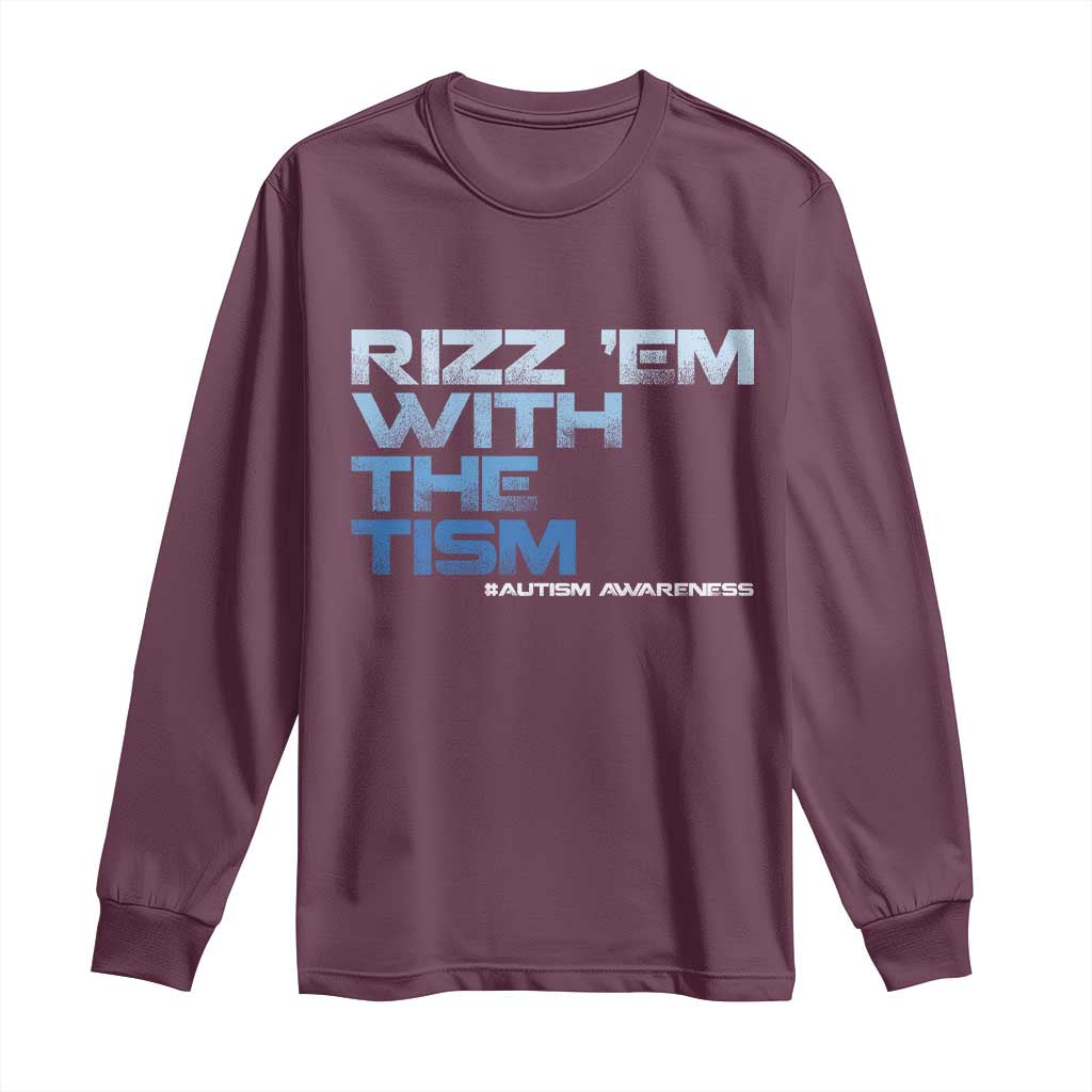 Funny Rizz Em With The Tism Long Sleeve Shirt Meme Autistic Autism Awareness