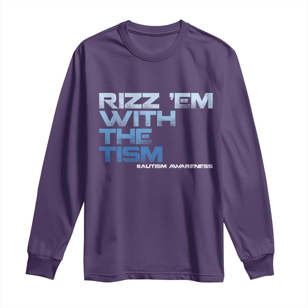 Funny Rizz Em With The Tism Long Sleeve Shirt Meme Autistic Autism Awareness