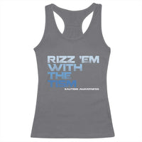 Funny Rizz Em With The Tism Racerback Tank Top Meme Autistic Autism Awareness