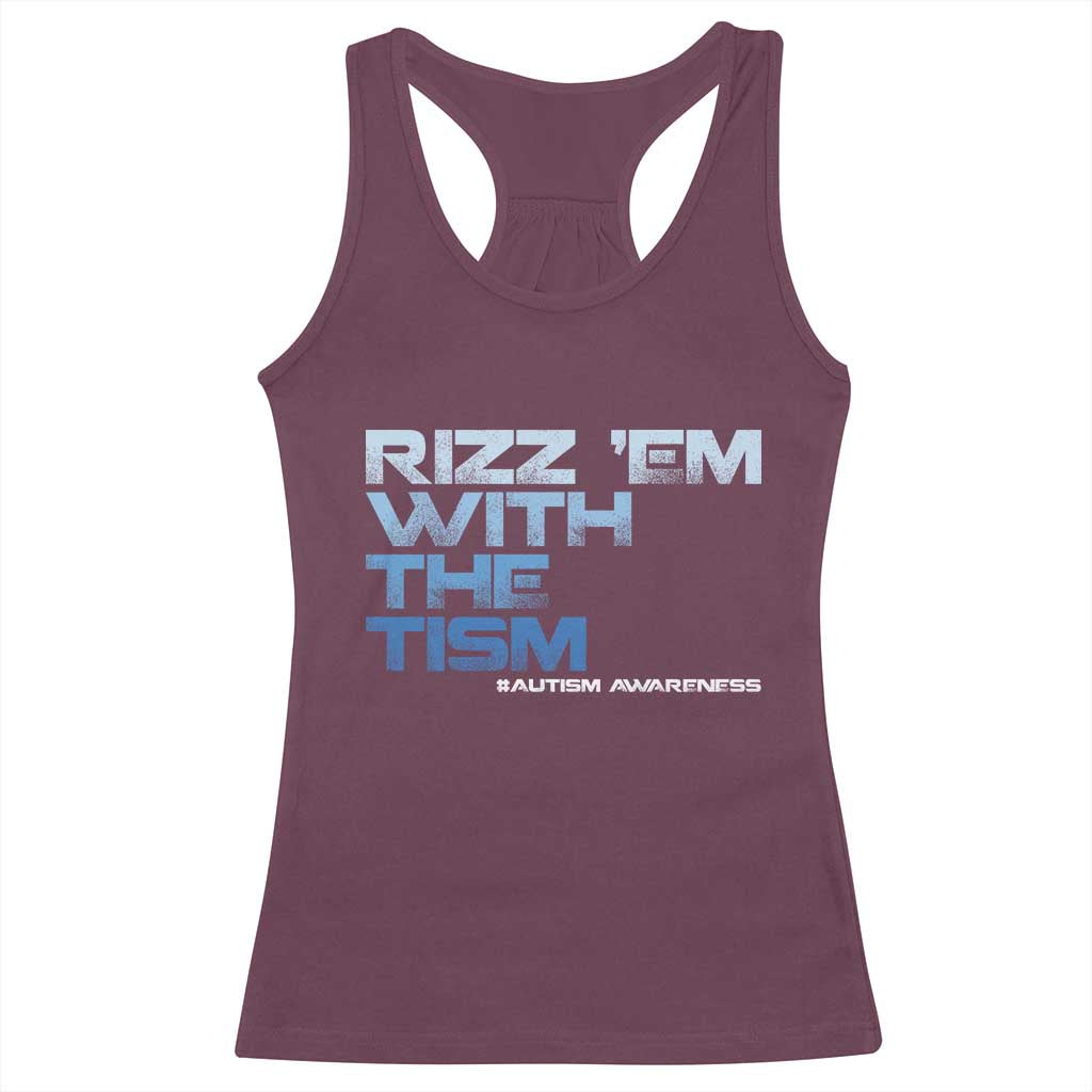 Funny Rizz Em With The Tism Racerback Tank Top Meme Autistic Autism Awareness